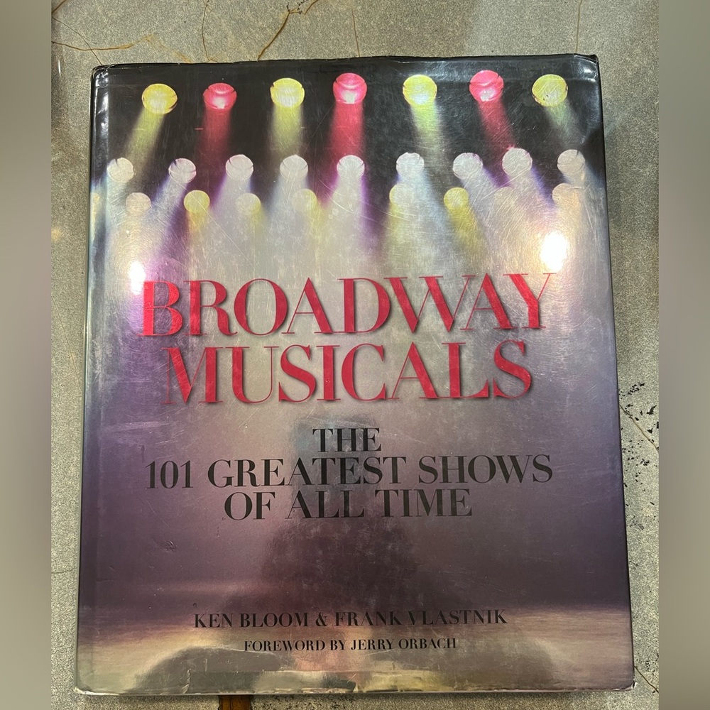 Broadway Musicals:The 101 Greatest Shows of All Time coffee table hardcover book